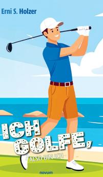 Ich golfe also bin ich