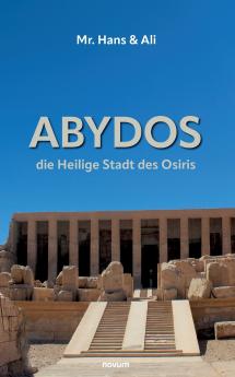 Abydos - die Heilige Stadt des Osiris