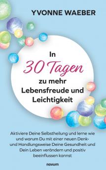 In 30 Tagen zu mehr Lebensfreude und Leichtigkeit