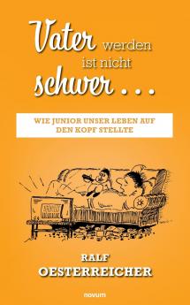 Vater werden ist nicht schwer ...