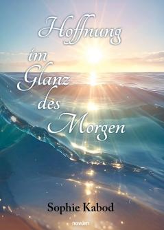 Hoffnung im Glanz des Morgen