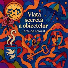 Viața secretă a obiectelor - Carte de colorat