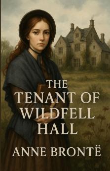 The Tenant Of Wildfell Hall (Illustrated)