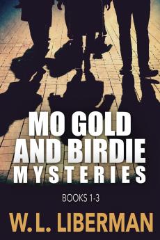 Mo Gold And Birdie Mysteries - Books 1-3