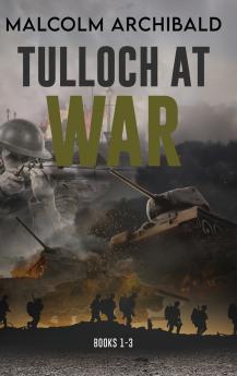 Tulloch at War - Books 1-3