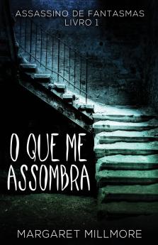 O Que Me Assombra