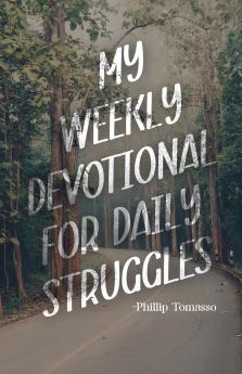 My Weekly Devotional for Daily Struggles