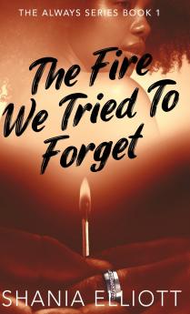 The Fire We Tried To Forget