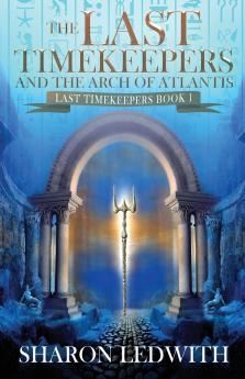 The Last Timekeepers and the Arch of Atlantis