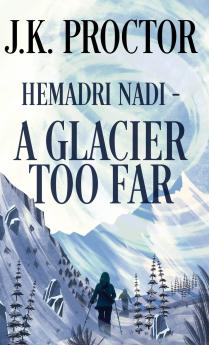 Hemadri Nadi - A Glacier Too Far
