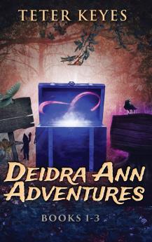 Deidra Ann Adventures - Books 1-3