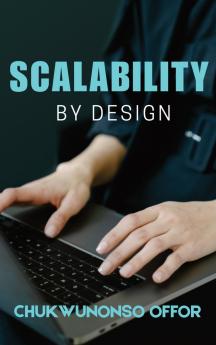 Scalability By Design