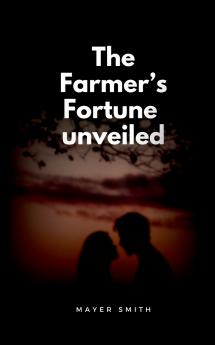 The Farmer's Fortune unveiled