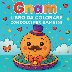 Gnam - Libro da colorare con dolci per bambini
