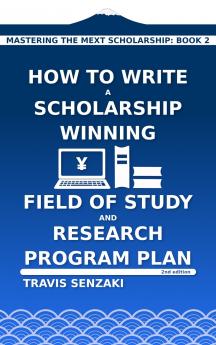 How to Write a Scholarship-Winning Field of Study and Research Program Plan