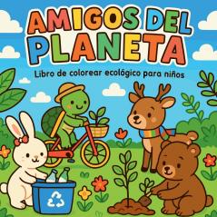 Amigos del Planeta - Libro de colorear ecológico para niños