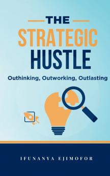 The Strategic Hustle