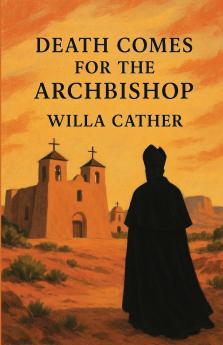 DEATH COMES FOR THE ARCHBISHOP(Illustrated)