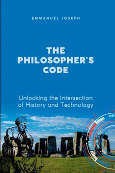 The Philosopher's Code Unlocking the Intersection of History and Technology