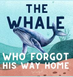 The Whale Who Forgot His Way Home