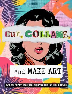 Cut Collage and Make Art