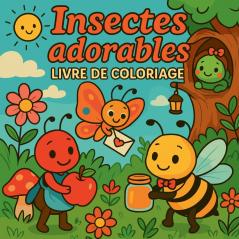 Insectes adorables - Livre de coloriage