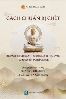 Cách chuẩn bị chết - PREPARING FOR DEATH AND HELPING THE DYING  - A BUDDHIST PERSPECTIVE
