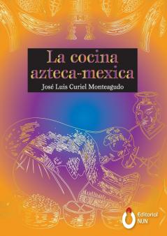 La cocina Azteca - Mexica