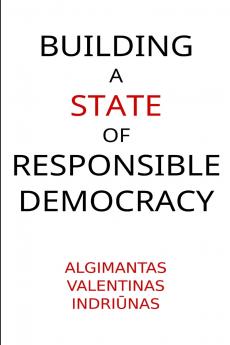Building A State of Responsible Democracy