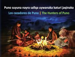 The hunters of Puno|Los Cazadores de Puno