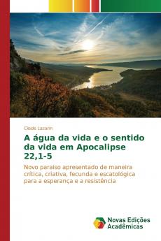 A água da vida e o sentido da vida em Apocalipse 221-5