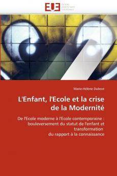 L'enfant l'ecole et la crise de la modernité