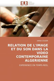 Relation de l'image  et du son dans la  video contemporaine  algerienne