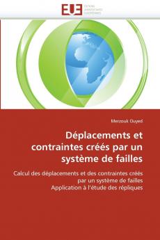 Déplacements et contraintes créés par un système de failles