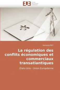 La régulation des conflits économiques et commerciaux transatlantiques