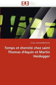 Temps et éternité chez saint thomas d''aquin et martin heidegger