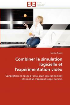 Combiner la simulation logicielle et l''expérimentation vidéo