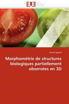 Morphométrie de structures biologiques partiellement observées en 3d