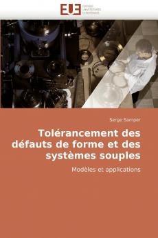 Tolérancement des défauts de forme et des systèmes souples