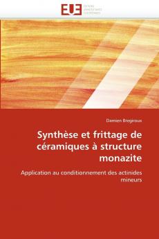 Synthèse et frittage de céramiques à structure monazite