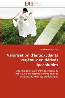 Valorisation d'antioxydants végétaux en dérivés liposolubles