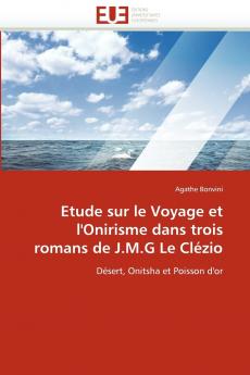 Etude sur le voyage et l'onirisme dans trois romans de j.m.g le clézio