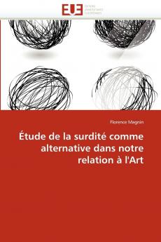 Étude de la surdité comme alternative dans notre relation à l''art