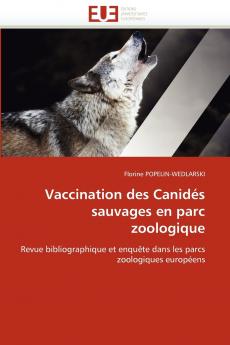 Vaccination des canidés sauvages en parc zoologique