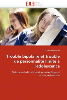 Trouble bipolaire et trouble de personnalité limite à l'adolescence