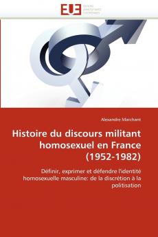 Histoire du discours militant homosexuel en france (1952-1982)