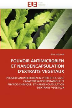 Pouvoir antimicrobien et nanoencapsulation d''extraits vegetaux