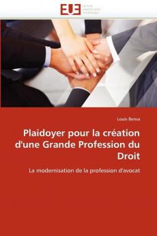 Plaidoyer pour la création d''une grande profession du droit