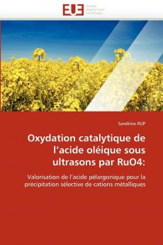 Oxydation catalytique de l acide oléique sous ultrasons par ruo4