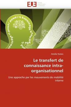 Le transfert de connaissance intra-organisationnel